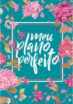Meu Plano Perfeito, Espiral Duplo, Flores (4a Edição)