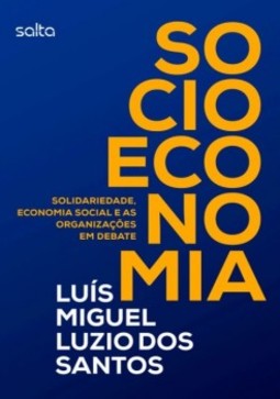 Socioeconomia: Solidariedade, economia social e as organizações em debate