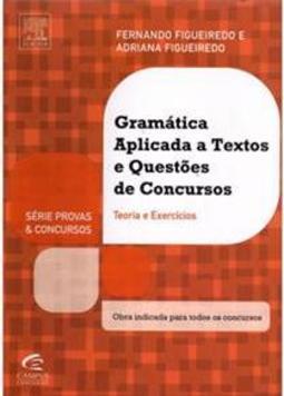 Gramática aplicada a textos e questões de concursos: Teoria e exercícios