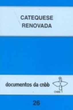 Catequese Renovada (Documentos da CNBB #26)
