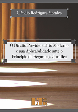 O direito previdenciário moderno e sua aplicabilidade ante o princípio da segurança jurídica