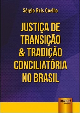Justiça de Transição & Tradição Conciliatória no Brasil