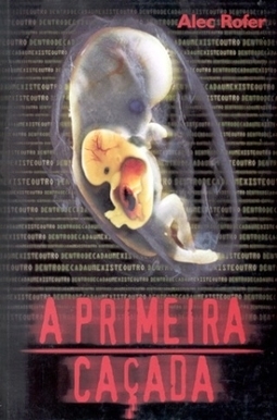 A PRIMEIRA CAÇADA