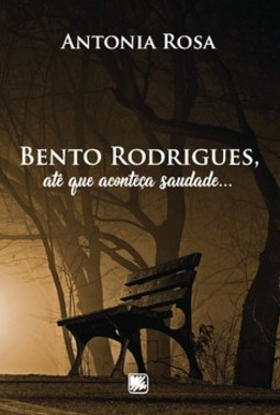 Bento Rodrigues, até que aconteça saudade...