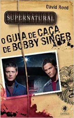 Supernatural - o Guia de Caça de Bobby Singer
