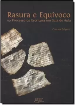 RASURA E EQUIVOCO-NO PROCESSO DE ESCRITURA EM SALA DE AULA
