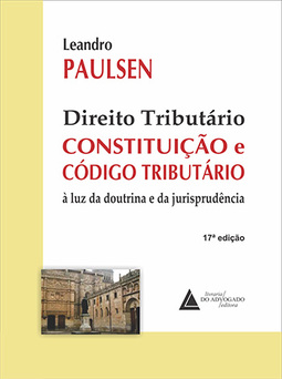 Direito tributário: Constituição e código tributário à luz da doutrina e da jurisprudência