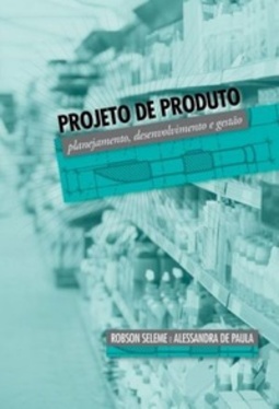 Projeto De Produto: Planejamento, Desenvolvimento E Gestão