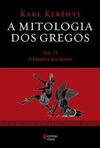 A mitologia dos gregos: a história dos heróis