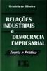 Relações Industriais e Democracia Empresarial: Teoria e Prática