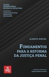Fundamentos para a reforma da justiça penal