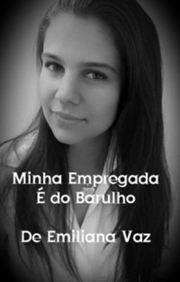 Minha Empregada É do Barulho