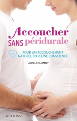 Accoucher sans péridurale (Essai - Parents)