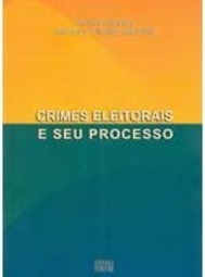 Crimes Eleitorais e Seu Processo