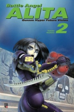 Battle Angel Alita - Vol. 2 (Gunnm #02)