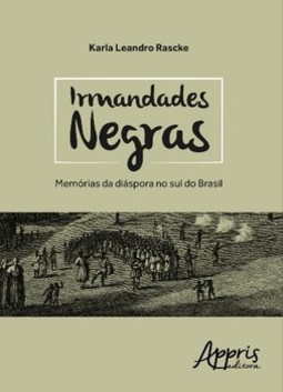 Irmandades negras: memórias da diáspora no sul do Brasil