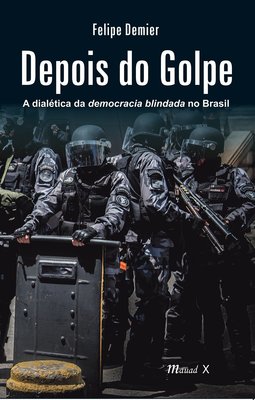 Depois do golpe: a dialética da democracia blindada no Brasil