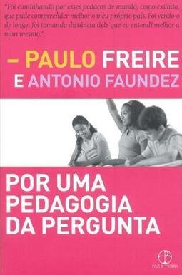 POR UMA PEDAGOGIA DA PERGUNTA