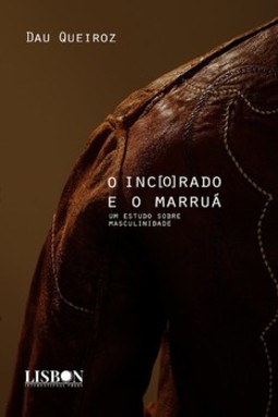 O incôrado e o marruá: um estudo sobre masculinidade