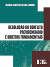 Resolução do conflito previdenciário e direitos fundamentais