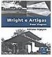 Wright e Artigas, Duas Viagens