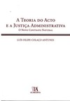 A teoria do acto e a justiça administrativa: o novo contrato natural