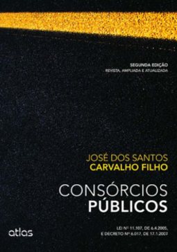 Consórcios públicos: Lei nº 11.107, de 6.4.2005, e decreto nº 6.017, de 17.1.2007