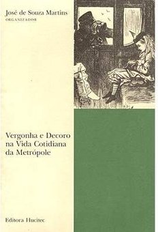 Vergonha e Decoro na Vida Cotidiana da Metrópole