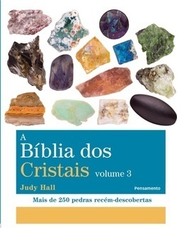 A bíblia dos cristais: mais de 250 pedras recém-descobertas