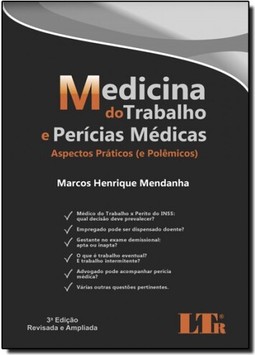 Medicina Do Trabalho E Pericias Medicas: Aspectos Praticos (E Polemicos)