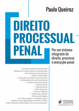 Direito processual penal: por um sistema integrado de direito, processo e execução penal