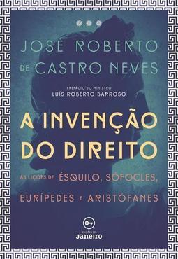A invenção do direito: as lições de Ésquilo, Sófocles, Eurípedes e Aristófanes