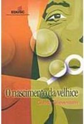 O Nascimento da Velhice