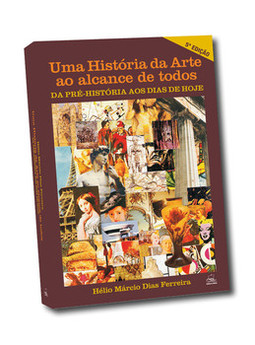 Uma história da arte ao alcance de todos: da pré-história aos dias de hoje
