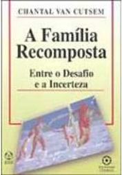 Família Recomposta: Entre o Desafio e a Incerteza, A - Importado
