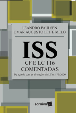 ISS: Constituição Federal e LC 116: comentadas à luz da doutrina e Jurisprudência