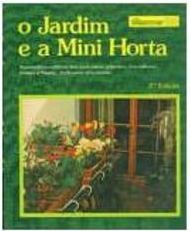 O Jardim e a Mini Horta