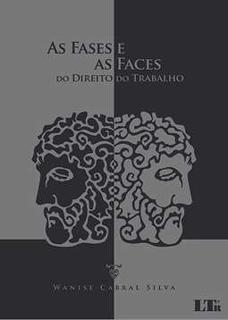 As fases e as faces do direito do trabalho