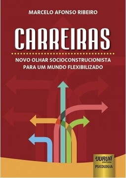 Carreiras - Novo Olhar Socioconstrucionista para um Mundo Flexibilizado