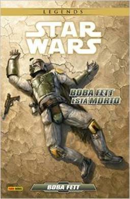 STAR WARS LEGENDS - BOBA FETT ESTA MORTO