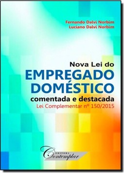 Nova Lei do Empregado Doméstico Comentada e Destacada