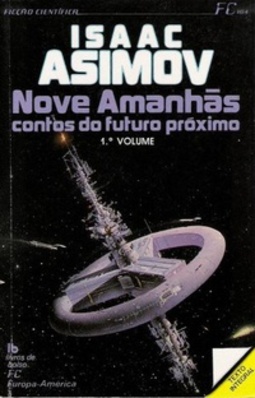 Nove Amanhãs - 1º Volume (Ficção Científica Europa-América #164)