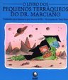 O Livro dos Pequenos Terráqueos do Dr. Marciano