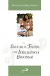 Educar os filhos com inteligência emocional