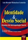 Identidade e Desvio Social - Ensaios de Antropologia Social