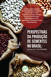 Perspectivas da produção de sementes no Brasil: pesquisa e atualidades