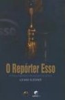 Repórter Esso : a Síntese Radiofônica Mundial que Fez História