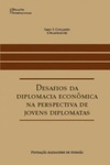 Desafios da diplomacia econômica na perspectiva de jovens diplomatas