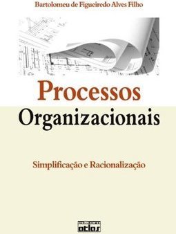 PROCESSOS ORGANIZACIONAIS: Simplificação e Racionalização