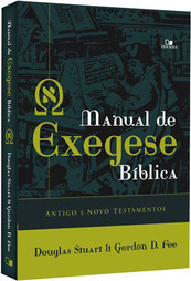 Manual de Exegese Bíblica - Antigo e Novo Testamentos